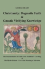 Image for Christianity: Dogmatic Faith and Gnostic Vivifying Knowledge