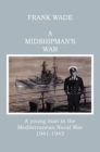 Image for Midshipman&#39;s War: A Young Man in the Mediterranean Naval War 1941-1943