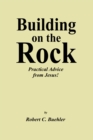 Image for Building On the Rock: Practical Advice from Jesus!