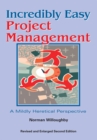 Image for Incredibly Easy Project Management: A Mildly Heretical Perspective
