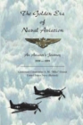 Image for Golden Era of Naval Aviation: An Aviator&#39;s Journey, 1939-1959
