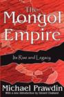 Image for The Mongol empire  : its rise and legacy