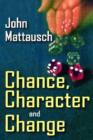 Image for Chance, Character, and Change