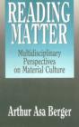 Image for Reading Matter : Multidisciplinary Perspectives on Material Culture