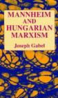 Image for Mannheim and Hungarian marxism