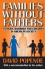 Image for Families without fathers  : fathers, marriage and children in American society
