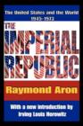Image for The imperial republic  : the United States and the world, 1945-1973