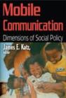 Image for Mobile communication  : dimensions of social policy