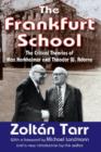 Image for The Frankfurt school  : the critical theories of Max Horkheimer and Theodor W. Adorno
