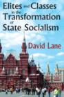 Image for Elites and classes in the transformation of state socialism