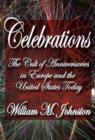 Image for Celebrations : The Cult of Anniversaries in Europe and the United States Today