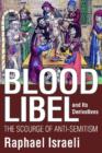 Image for Blood libel and its derivatives  : the scourge of anti-semitism