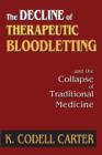 Image for The Decline of Therapeutic Bloodletting and the Collapse of Traditional Medicine