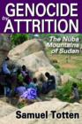 Image for Genocide by attrition  : the Nuba Mountains of Sudan