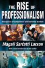 Image for The rise of professionalism  : monopolies of competence and sheltered markets