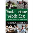 Image for Work and Leisure in the Middle East