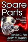 Image for Spare Parts : Organ Replacement in American Society