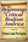 Image for The Beginnings of Critical Realism in America : Main Currents in American Thought