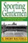Image for Sporting Gentlemen : Men&#39;s Tennis from the Age of Honor to the Cult of the Superstar