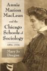 Image for Annie Marion MacLean and the Chicago Schools of Sociology, 1894-1934