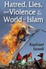 Image for Hatred, Lies, and Violence in the World of Islam