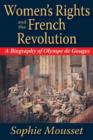 Image for Women&#39;s rights and the French Revolution  : a biography of Olympe de Gouges