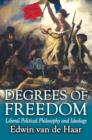Image for Degrees of freedom  : liberal political philosophy and ideolgy