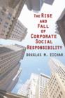 Image for The rise and fall of corporate social responsibility