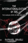 Image for The internationalization of ISIS  : the Muslim State in Iraq and Syria