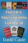 Image for Politics and the Novel During the Cold War