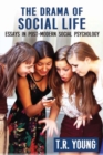 Image for The drama of social life  : essays in post-modern social psychology