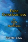 Image for False consciousness  : an essay on mystification