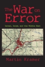 Image for The War on Error : Israel, Islam and the Middle East
