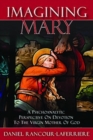 Image for Imagining Mary  : a psychoanalytic perspective on devotion to the Virgin Mother of God