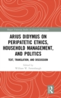 Image for Arius Didymus on Peripatetic Ethics, Household Management, and Politics