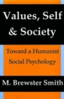 Image for Values, self and society  : toward a humanist social psychology