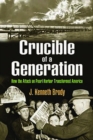 Image for Crucible of a generation  : how the attack on Pearl Harbor transformed America