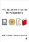 Image for The academics&#39; guide to publishing