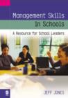 Image for Management skills in schools  : a resource for school leaders