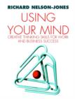 Image for Using Your Mind : Thinking for Personal Power
