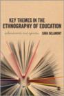 Image for Key themes in the ethnography of education  : achievements and agendas