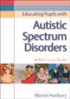 Image for Educating pupils with autistic spectrum disorders  : a practical guide