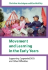 Image for Movement and learning in the early years  : supporting dyspraxia (DCD) and other difficulties