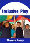 Image for Inclusive play  : practical strategies for working with children aged 3 to 8