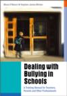 Image for Dealing with bullying in schools  : a training manual for teachers, parents and other professionals