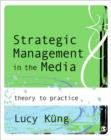Image for Strategic management in the media industry  : theory and practice
