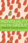 Image for Individuality and the group  : advances in social identity