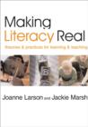 Image for Making literacy real  : theories and practices for learning and teaching