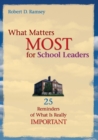 Image for What matters most for school leaders  : 25 reminders of what is really important
