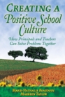 Image for Creating a positive school culture  : how principals and teachers can solve problems together